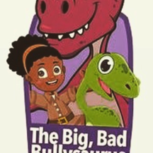 The Big, Bad Bullysaurus