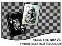 Alice the Brave & Other Tales from Wonderland